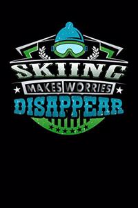 Skiing Makes Worries Disappear