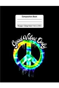 Good Vibes Only - Composition Book - 120 Pages - College Ruled - 7.44 in x 9.69 in