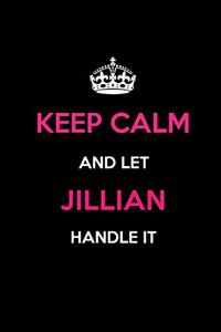 Keep Calm and Let Jillian Handle It
