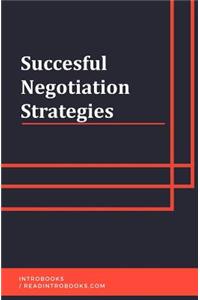 Succesful Negotiation Strategies