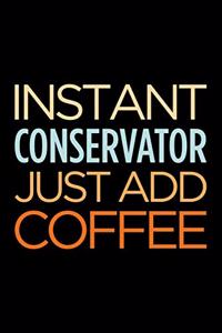 Instant Conservator Just Add Coffee