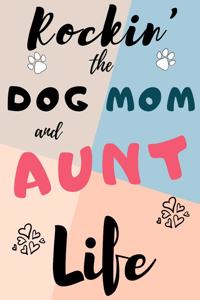 Rockin' The Dog Mom And Aunt Life