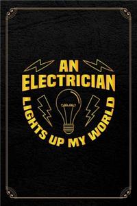 An Electrician Lights Up My World: Electrician Journal Blank Lined Notebook