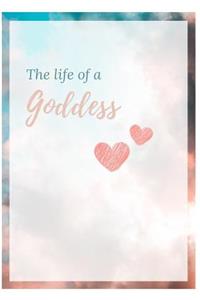 The Life Of A Goddess
