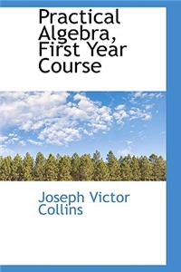 Practical Algebra, First Year Course