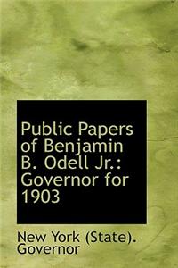 Public Papers of Benjamin B. Odell Jr.