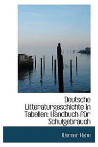 Deutsche Litteraturgeschichte in Tabellen