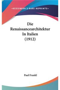 Die Renaissancearchitektur In Italien (1912)