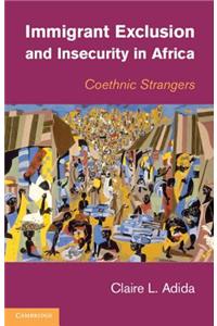Immigrant Exclusion and Insecurity in Africa: Coethnic Strangers