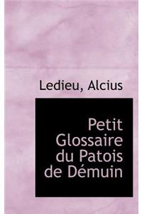 Petit Glossaire Du Patois de D Muin