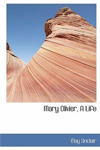 Mary Olivier, a Life