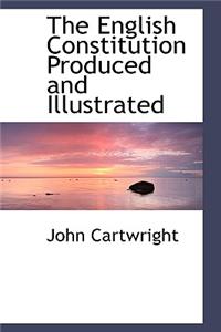 The English Constitution Produced and Illustrated