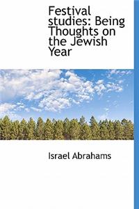 Festival Studies: Being Thoughts on the Jewish Year