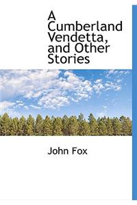 A Cumberland Vendetta, and Other Stories