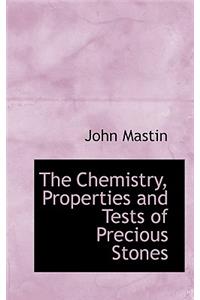 The Chemistry, Properties and Tests of Precious Stones