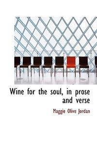 Wine for the Soul, in Prose and Verse