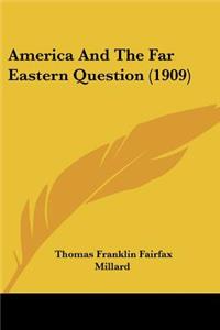 America And The Far Eastern Question (1909)