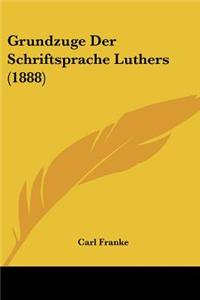 Grundzuge Der Schriftsprache Luthers (1888)