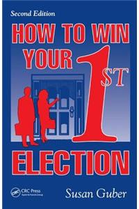 How To Win Your 1st Election
