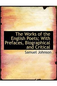 The Works of the English Poets; With Prefaces, Biographical and Critical