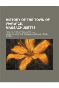 History of the Town of Warwick, Massachusetts; From Its First Settlement to 1854