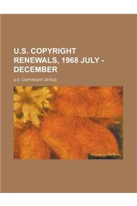 U.S. Copyright Renewals, 1968 July - December