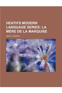 Heath's Modern Language Series; La Mere de la Marquise