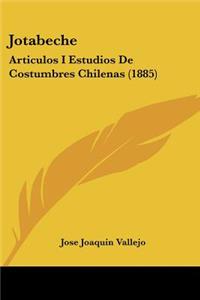 Jotabeche: Articulos I Estudios De Costumbres Chilenas (1885)