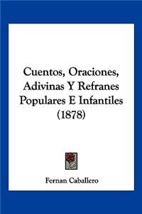 Cuentos, Oraciones, Adivinas y Refranes Populares E Infantiles (1878)