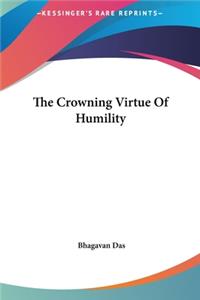 The Crowning Virtue of Humility
