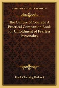 Culture of Courage A Practical Companion Book for Unfoldment of Fearless Personality