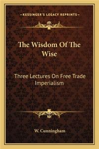 The Wisdom Of The Wise