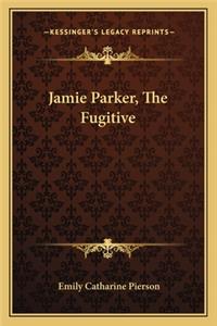 Jamie Parker, The Fugitive