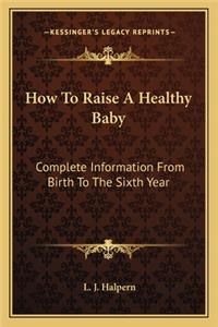 How to Raise a Healthy Baby