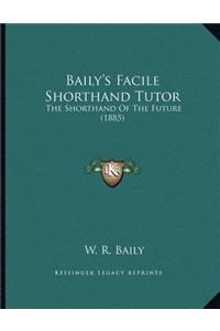 Baily's Facile Shorthand Tutor