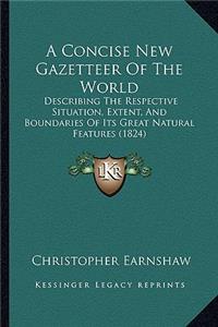A Concise New Gazetteer Of The World