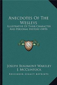 Anecdotes Of The Wesleys