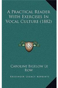 A Practical Reader with Exercises in Vocal Culture (1882)