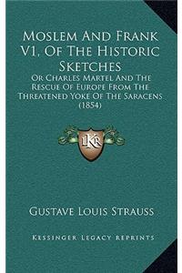 Moslem and Frank V1, of the Historic Sketches
