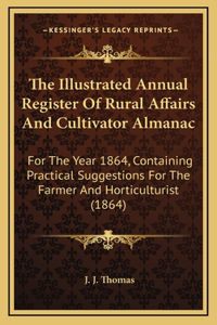 The Illustrated Annual Register of Rural Affairs and Cultivator Almanac