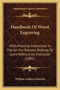 Handbook Of Wood Engraving
