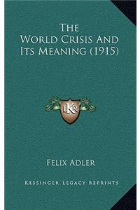 The World Crisis And Its Meaning (1915)
