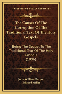 Causes Of The Corruption Of The Traditional Text Of The Holy Gospels