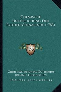 Chemische Untersuchung Der Rothen Chinarinde (1783)