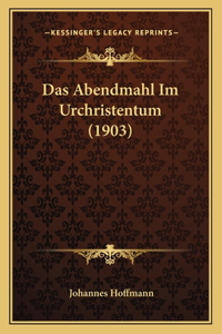 Abendmahl Im Urchristentum (1903)