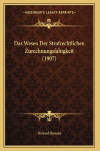 Das Wesen Der Strafrechtlichen Zurechnungsfahigkeit (1907)