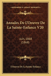 Annales De L'Oeuvre De La Sainte-Enfance V20