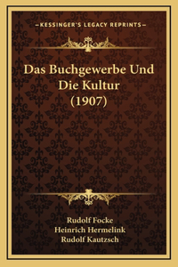 Das Buchgewerbe Und Die Kultur (1907)