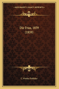 Die Frau, 1859 (1859)