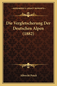 Vergletscherung Der Deutschen Alpen (1882)
